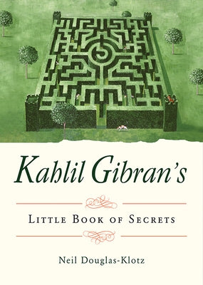 Kahlil Gibran's Little Book of Secrets Paperback Hampton Roads Publishing Company