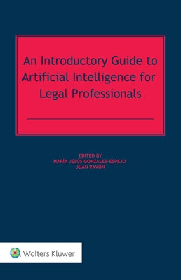 An Introductory Guide to Artificial Intelligence for Legal Professionals by Pavón, Juan