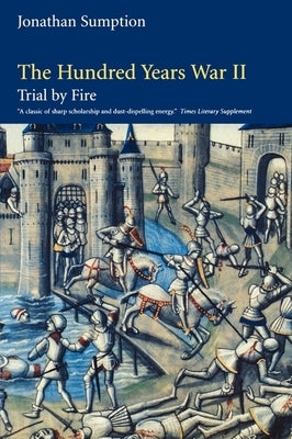 The Hundred Years War, Volume 2: Trial by Fire Paperback University of Pennsylvania Press