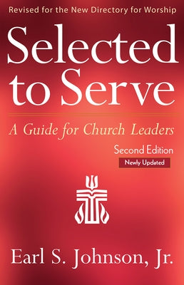 Selected to Serve, Updated Second Edition: A Guide for Church Leaders Paperback Geneva Press