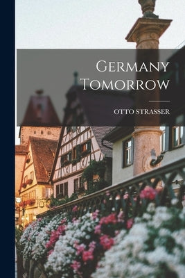 Germany Tomorrow Paperback Legare Street Press