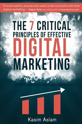 The 7 Critical Principles of Effective Digital Marketing Paperback Createspace Independent Publishing Platform