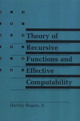 Theory of Recursive Functions and Effective Computability Paperback MIT Press
