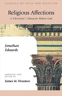 Religious Affections: A Christian's Character Before God Paperback Regent College Publishing