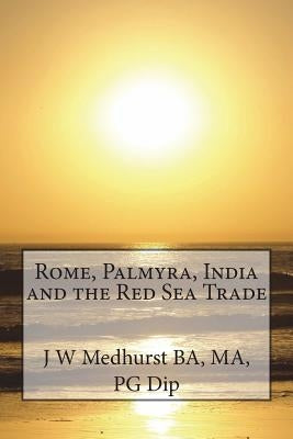 Rome, Palmyra, India and the Red Sea Trade Paperback Createspace Independent Publishing Platform