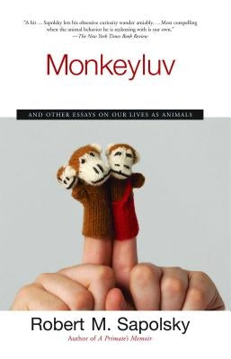 Monkeyluv: And Other Essays on Our Lives as Animals Paperback Scribner Book Company
