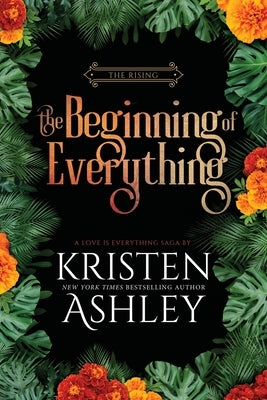 The Beginning of Everything Paperback Kristen Ashley Rock Chick LLC