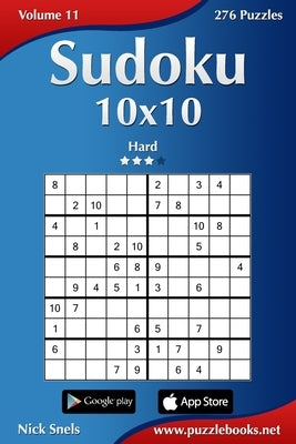 Sudoku 10x10 - Hard - Volume 11 - 276 Puzzles Paperback Createspace Independent Publishing Platform