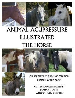 Animal Acupressure Illustrated The Horse Paperback Createspace Independent Publishing Platform