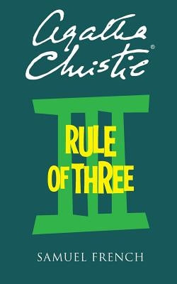 Rule of Three Paperback Samuel French, Inc.