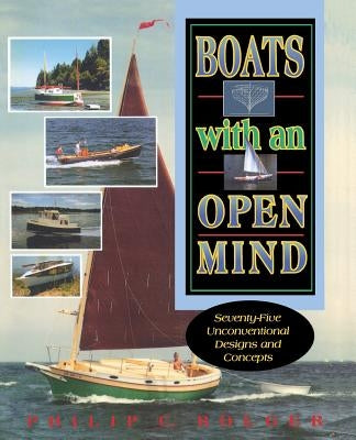 Boats with an Open Mind: Seventy-Five Unconventional Designs and Concepts Paperback International Marine Publishing