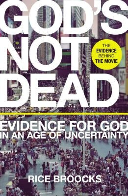 God's Not Dead: Evidence for God in an Age of Uncertainty Paperback Thomas Nelson