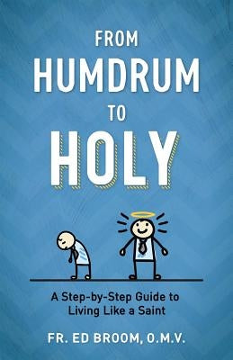 From Humdrum to Holy Paperback Sophia Institute Press