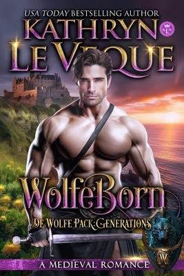 WolfeBorn Paperback Kathryn Le Veque Novels, Inc.