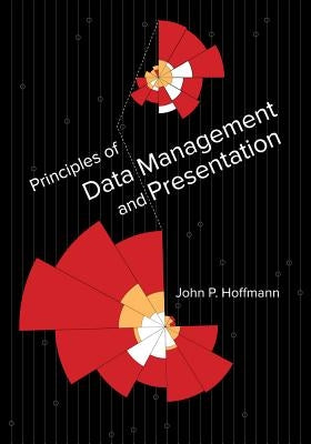 Principles of Data Management and Presentation Paperback University of California Press