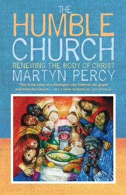 The Humble Church: Becoming the body of Christ Paperback Canterbury Press