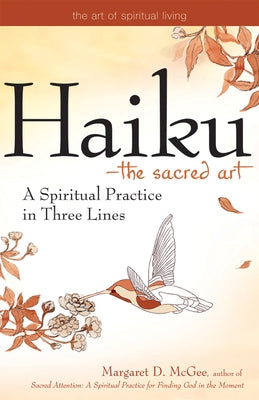 Haiku--The Sacred Art: A Spiritual Practice in Three Lines Paperback Skylight Paths Publishing