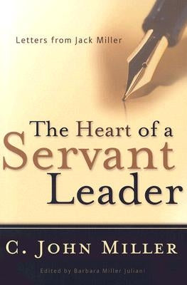 The Heart of a Servant Leader: Letters from Jack Miller Paperback P & R Publishing