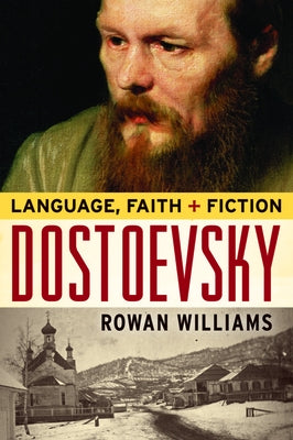 Dostoevsky: Language, Faith, and Fiction Paperback Baylor University Press