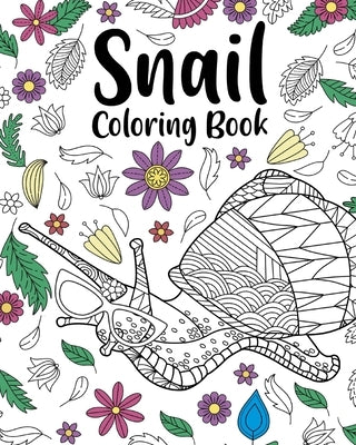 Snail Coloring Book: Coloring Books for Snail Lovers, Zentangle Snail Designs with Mandala Style Paperback Blurb