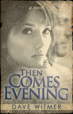 Then Comes Evening Paperback Xulon Press