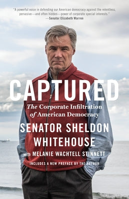 Captured: The Corporate Infiltration of American Democracy Paperback New Press