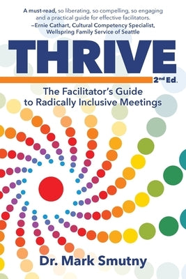 Thrive: The Facilitator's Guide to Radically Inclusive Meetings Paperback Emerald Lake Books