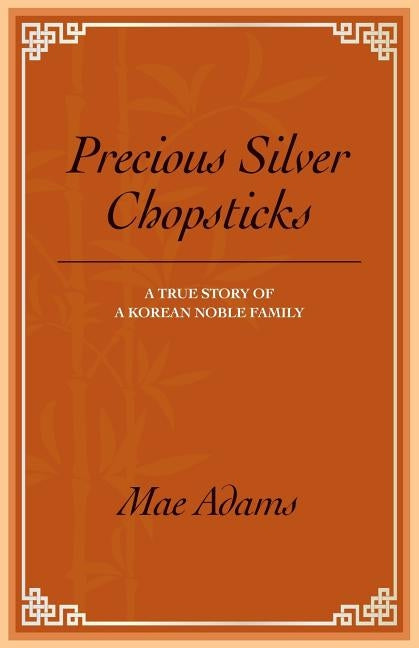 Paperback of Precious Silver Chopsticks book by Createspace, showing the cover with traditional Asian design and Korean noble family theme.