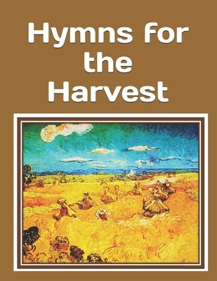 Hymns for the Harvest: An extra-large print senior reader book of classic hymns for reminiscence, reflection, and prayer - plus coloring page Paperback Independently Published