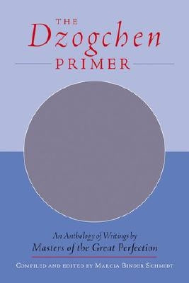 The Dzogchen Primer: Embracing the Spiritual Path According to the Great Perfection; Introductory Teachings by Ch'okyi Nyima Rinpoche and D Paperback Shambhala