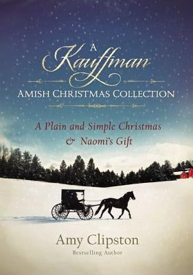 A Kauffman Amish Christmas Collection: A Plain and Simple Christmas & Naomi's Gift Paperback Zondervan
