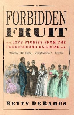 Forbidden Fruit: Love Stories from the Underground Railroad Paperback Atria Books