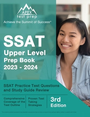 Apex Test Prep SSAT Upper Level Prep Book 2023-2024 paperback with practice test questions and study guide review.