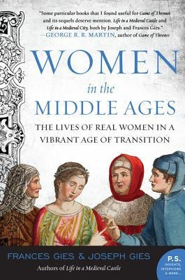 Women in the Middle Ages: The Lives of Real Women in a Vibrant Age of Transition Paperback Harper Perennial