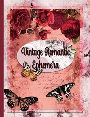 Vintage Romantic Ephemera: Embellishment Collection for Scrapbooking, Romantic Scrapbook Paper, Shabby Chic Ephemera Paperback Simple Belle Designs