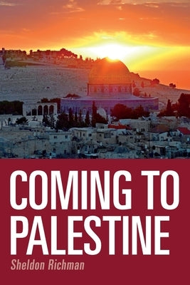 Coming to Palestine by Richman, Sheldon