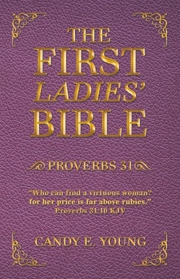 The First Ladies' Bible: Proverbs 31 Paperback WestBow Press