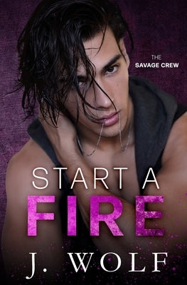 Start a Fire: A Dark High School Bully Romance Paperback Independently Published