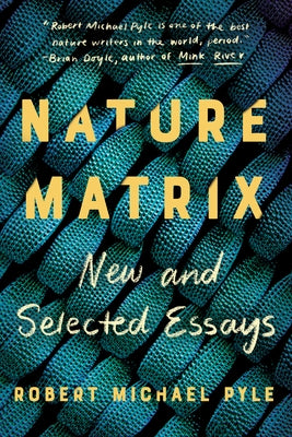 Nature Matrix: New and Selected Essays Paperback Counterpoint LLC