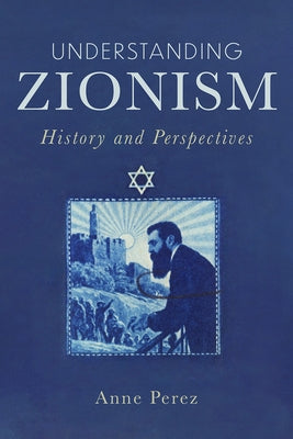 Understanding Zionism: History and Perspectives Paperback Fortress Press