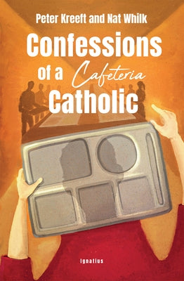 Confessions of a Cafeteria Catholic Paperback Ignatius Press