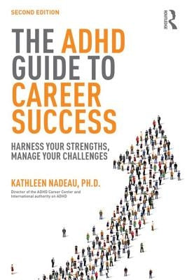 The ADHD Guide to Career Success: Harness Your Strengths, Manage Your Challenges Paperback Routledge