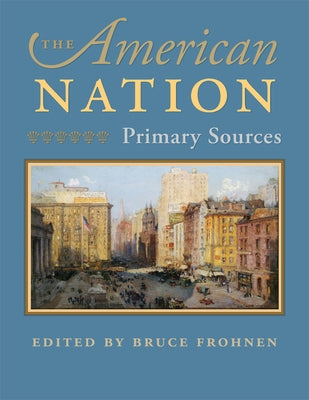 The American Nation: Primary Sources Paperback Liberty Fund