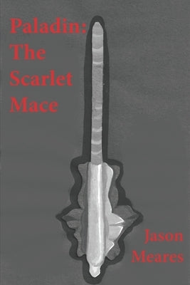 Paladin: The Scarlet Mace Paperback Independently Published