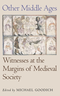 Other Middle Ages: Witnesses at the Margins of Medieval Society Paperback University of Pennsylvania Press