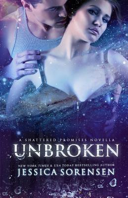 Unbroken (Shattered Promises, #2.5) Paperback Createspace Independent Publishing Platform