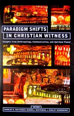Paradigm Shifts in Christian Witness: Insights from Anthropology, Communication, and Spiritual Power Paperback Orbis Books