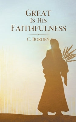 Great Is His Faithfulness Paperback C.B. Writing Solutions