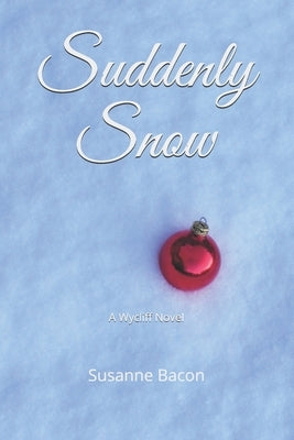 Suddenly Snow: A Wycliff Novel Paperback Independently Published