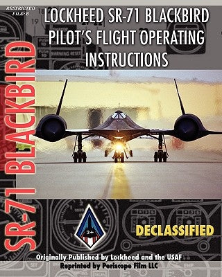 Lockheed Sr-71 Blackbird Pilot's Flight Operating Instructions Paperback Periscope Film LLC